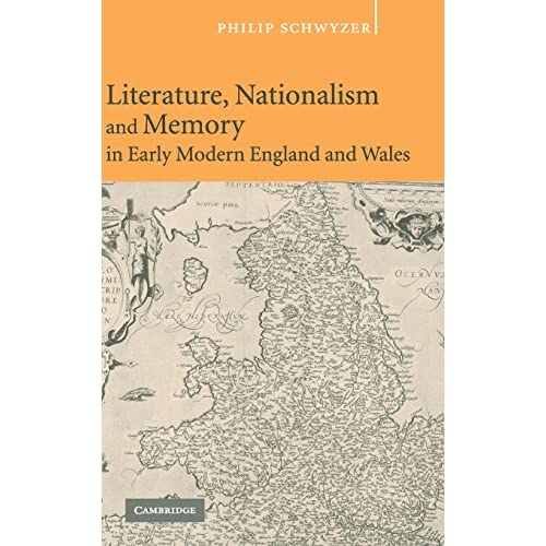 Literature, Nationalism, and Memory in Early Modern England and Wales