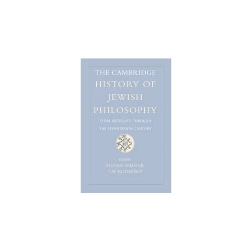 The Cambridge History of Jewish Philosophy: From Antiquity through the Seventeenth Century: Volume 1