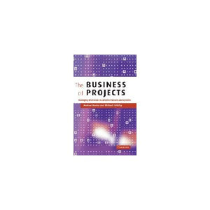 The Business of Projects: Managing Innovation in Complex Products and Systems