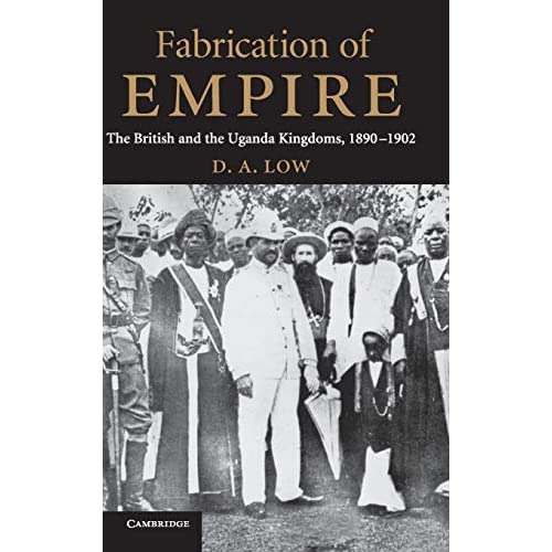Fabrication of Empire: The British and the Uganda Kingdoms, 1890–1902