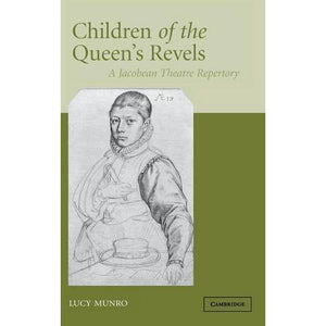 Children of the Queen's Revels: A Jacobean Theatre Repertory