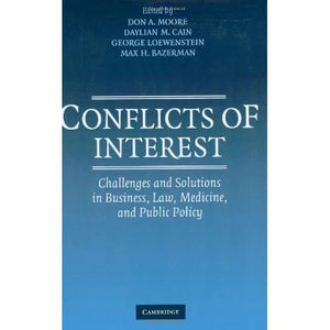 Conflicts of Interest: Challenges and Solutions in Business, Law, Medicine, and Public Policy