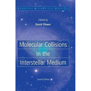 Molecular Collisions in the Interstellar Medium (Cambridge Astrophysics)