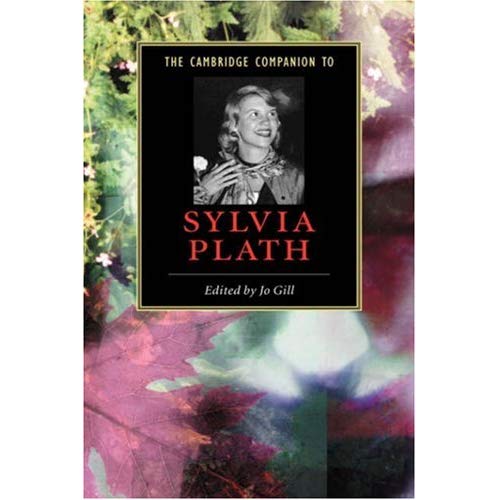 The Cambridge Companion to Sylvia Plath (Cambridge Companions to Literature)