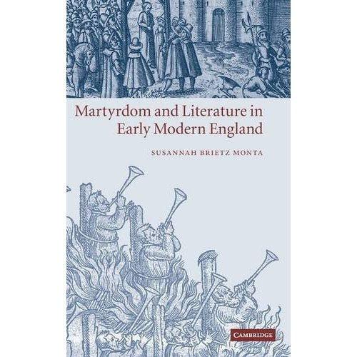 Martyrdom and Literature in Early Modern England