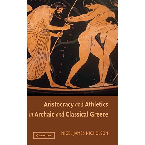 Aristocracy and Athletics in Archaic and Classical Greece