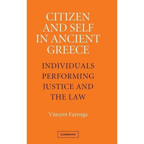 Citizen and Self in Ancient Greece: Individuals Performing Justice and the Law