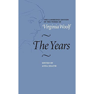 The Years (The Cambridge Edition of the Works of Virginia Woolf)