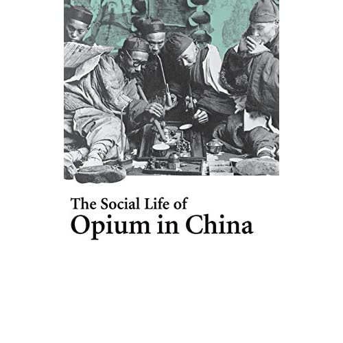 The Social Life of Opium in China