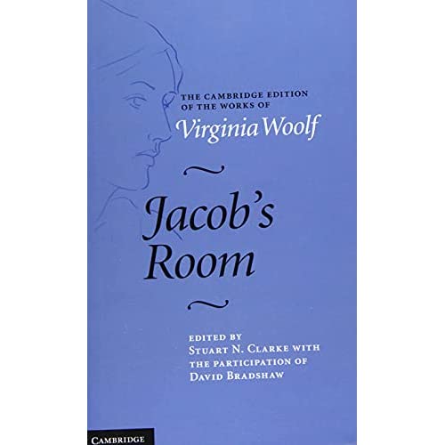 Jacob's Room (The Cambridge Edition of the Works of Virginia Woolf)