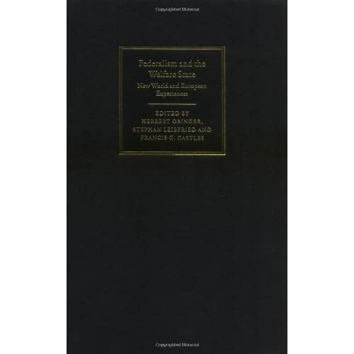 Federalism and the Welfare State: New World and European Experiences
