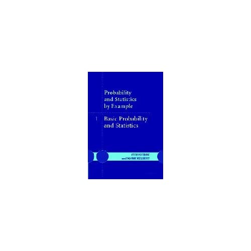 Probability and Statistics by Example: Volume 1, Basic Probability and Statistics