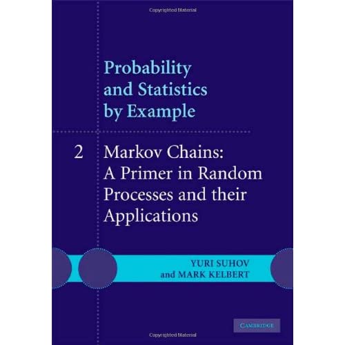 Probability and Statistics by Example: Volume 2, Markov Chains: A Primer in Random Processes and their Applications