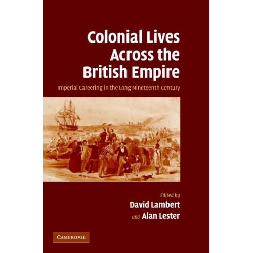 Colonial Lives Across the British Empire: Imperial Careering in the Long Nineteenth Century