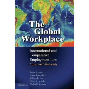 The Global Workplace: International and Comparative Employment Law - Cases and Materials