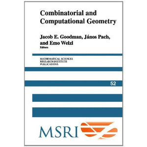 Combinatorial and Computational Geometry (Mathematical Sciences Research Institute Publications)