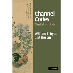 Channel Codes: Classical and Modern