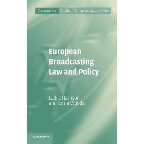 European Broadcasting Law and Policy (Cambridge Studies in European Law and Policy)