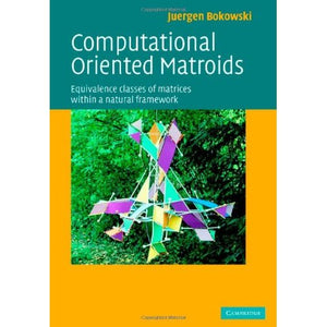 Computational Oriented Matroids: Equivalence Classes of Matrices within a Natural Framework