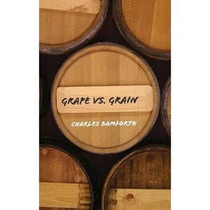 Grape vs. Grain: A Historical, Technological, and Social Comparison of Wine and Beer