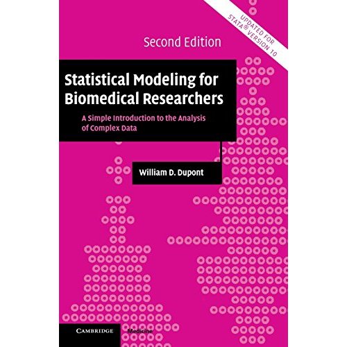 Statistical Modeling for Biomedical Researchers: A Simple Introduction to the Analysis of Complex Data (Cambridge Medicine (Hardcover))