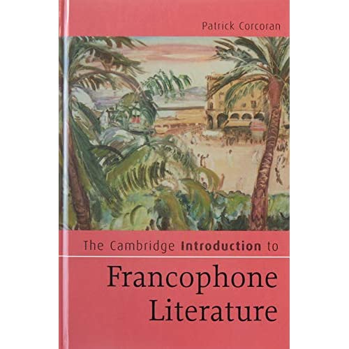 The Cambridge Introduction to Francophone Literature (Cambridge Introductions to Literature)