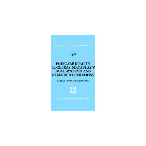 Poincaré Duality Algebras, Macaulay's Dual Systems, and Steenrod Operations: 167 (Cambridge Tracts in Mathematics, Series Number 167)