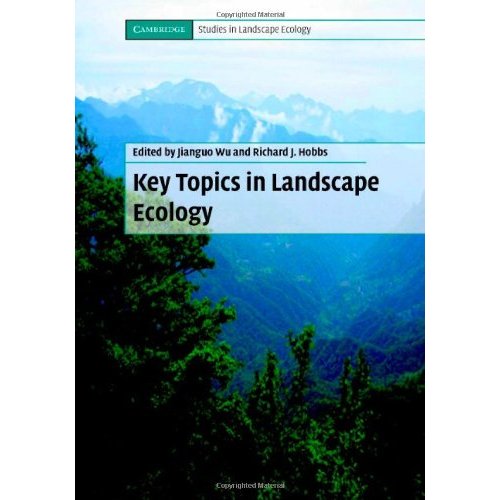 Key Topics in Landscape Ecology: Key Issues in Theory, Methodology, and Applications (Cambridge Studies in Landscape Ecology)