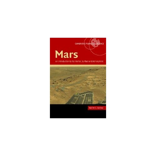 Mars: An Introduction to its Interior, Surface and Atmosphere (Cambridge Planetary Science)