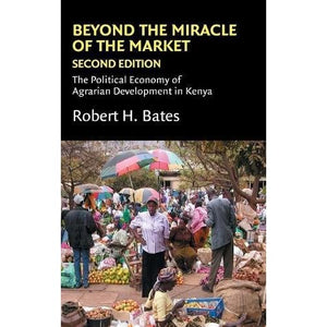 Beyond the Miracle of the Market: The Political Economy of Agrarian Development in Kenya (Political Economy of Institutions and Decisions)