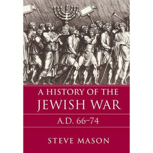 A History of the Jewish War: AD 66–74 (Key Conflicts of Classical Antiquity)