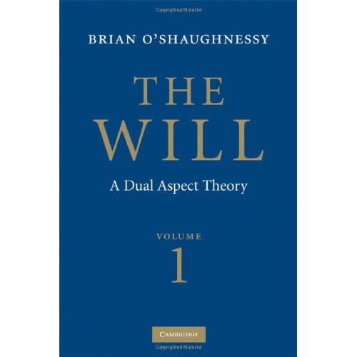 The Will: Volume 1, Dual Aspect Theory: A Dual Aspect Theory