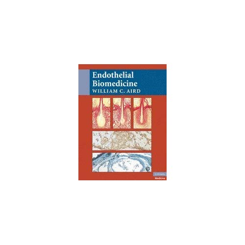 Endothelial Biomedicine: A Comprehensive Reference