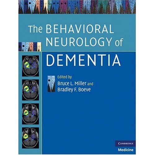 The Behavioral Neurology of Dementia (Cambridge Medicine)