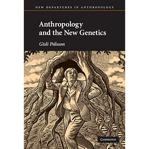 Anthropology and the New Genetics (New Departures in Anthropology)