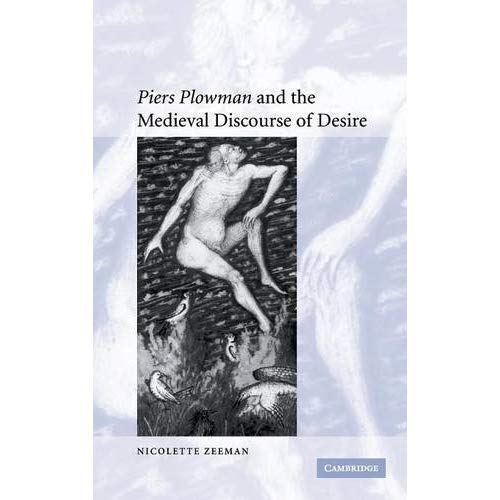 'Piers Plowman' and the Medieval Discourse of Desire (Cambridge Studies in Medieval Literature)