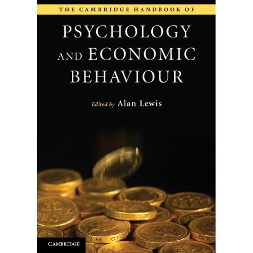 The Cambridge Handbook of Psychology and Economic Behaviour (Cambridge Handbooks in Psychology)