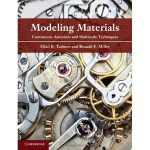 Modeling Materials: Continuum, Atomistic and Multiscale Techniques