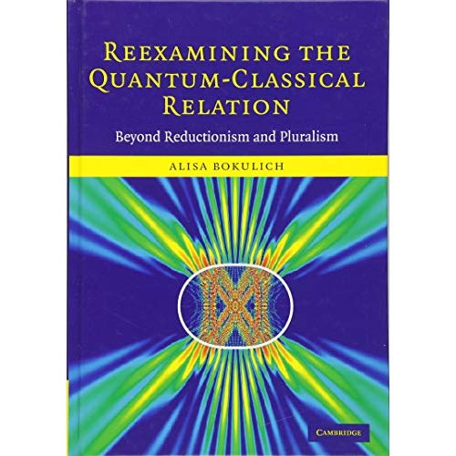 Reexamining the Quantum-Classical Relation: Beyond Reductionism and Pluralism