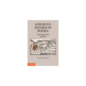 Agrarian Reform in Russia: The Road from Serfdom