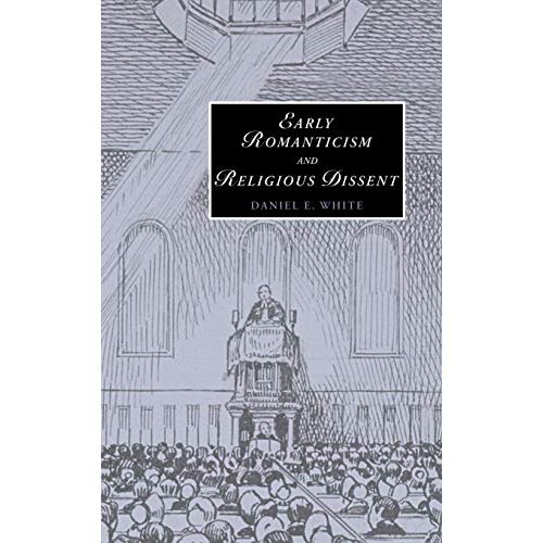 Early Romanticism and Religious Dissent: 65 (Cambridge Studies in Romanticism, Series Number 65)