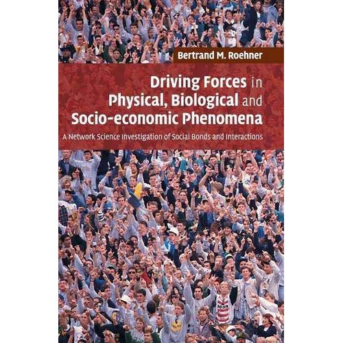 Driving Forces in Physical, Biological and Socio-economic Phenomena: A Network Science Investigation of Social Bonds and Interactions