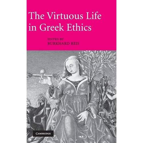 The Virtuous Life in Greek Ethics