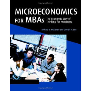 Microeconomics for MBAs: The Economic Way of Thinking for Managers