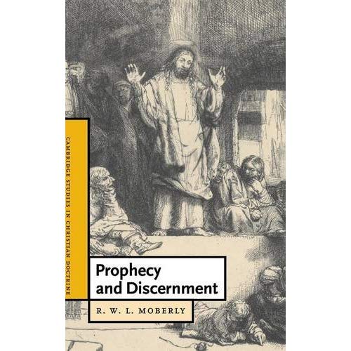 Prophecy and Discernment (Cambridge Studies in Christian Doctrine)