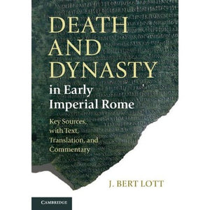 Death and Dynasty in Early Imperial Rome: Key Sources, with Text, Translation, and Commentary
