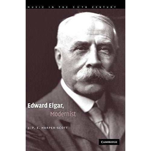 Edward Elgar, Modernist (Music in the Twentieth Century)