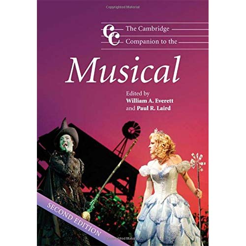 The Cambridge Companion to the Musical (Cambridge Companions to Music)