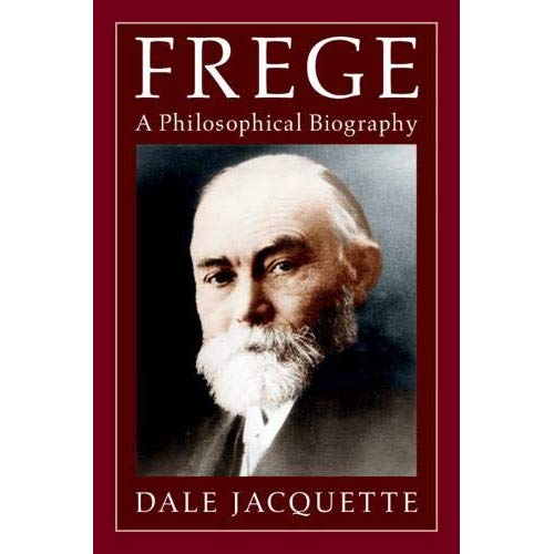 Frege: A Philosophical Biography