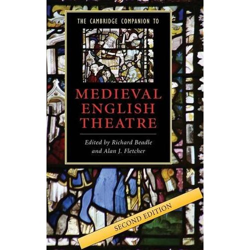 The Cambridge Companion to Medieval English Theatre (Cambridge Companions to Literature)